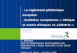  Le règlement pédiatrique européen . Guideline … · Le règlement pédiatrique européen. Guideline européenne « éthique et essais cliniques en pédiatrie » C. Bélorgey