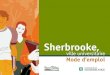 Sherbrooke, · Et bien plus 20 10. TOUS LES SERVICES À PORTÉE DE LA MAIN 21 ... Sherbrooke (FEUS), Uni-Logi est un service gratuit pour les étudiants. Il consiste en un site Internet