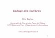 Eric Cariouecariou.perso.univ-pau.fr/cours/archi/cours-1-codage.pdf · Systèmes et bases de numérotation pour représenter des nombres Méthodes pour compter et calculer. 5 Historique
