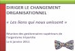 DIRIGER LE CHANGEMENT ORGANISATIONNEL · DIRIGER LE CHANGEMENT ORGANISATIONNEL « Les liens qui nous unissent » Réunion des gestionnaires supérieurs de l’organisme tripartite