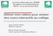 Utiliser mes vidéos pour animer des cours interactifs au ... · Utiliser mes vidéos pour animer des cours interactifs au collège Jean-Jacques Dahan IREM de Toulouse Myriam Bouloc-Rossato