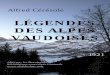 LÉGENDES DES ALPES VAUDOISES - ebooks-bnr.com · Or, ce que sont nos Alpes pour les coutumes et pour la langue, c’est-à-dire un dernier abri pour la simplicité des mœurs et