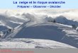 Préparer Observer Décider - Sécurité en Montagnesecurite-en-montagne.e-monsite.com/medias/files/neige-avalanches-1... · Effet du vent : accélère le phénomène de frittage