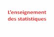 Statistiques et probabilités - Institut Camille Jordanmath.univ-lyon1.fr/capes/IMG/pdf/Enseignement_des_statistiques.pdf · Un Vendredi noir à la Bourse ... Que ce soit dans le
