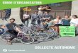 Collecte autonome - Revaloriser les vélos. Transformer ... · La durée d’une collecte est de trois heures, le samedi ou le dimanche, préférablement de 10 h à ... avec de grandes