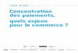Livre bLanc Concentration des paiements, quels enjeux … · Michel Yvon, Responsable Monétique, Décathlon International Nicolas Brand, Responsable Business Development Omnicanal,