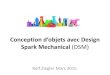Imprimante 3D: Conception d’objets avec Design … · Conception d’objets avec Design Spark Mechanical (DSM) Rolf Ziegler Mars 2015
