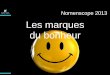 Nomenscope 2013 Les marques du bonheur - Nomen - Agence de ... · aujourd’hui à remettre en question la cohérence ... * Corpus : créations de noms de marques, ... (projet de