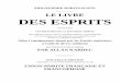 LE LIVRE DES ESPRITS - spirite.be · impression de la 2° édition du "Livre des Esprits", d'Allan Kardec, de 1860 (COTE R 39908 de la Bibliothèque Nationale de France - BNF), ainsi