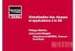 Virtualisation des réseaux et applications à la 5Ginnovation-regulation2.telecom-paristech.fr/wp-content/uploads/... · WiMAX WiFi, WiMedia Data Center 1 ... handover …. ... entre