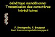 Génétique mendélienne: Transmission des caractères ...serres.u-bourgogne.fr/IMG/pdf/Cours_genetiqueL1-1_2008.pdf · Génétique mendélienne : lois de l’hérédité et mode
