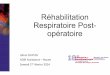 Réhabilitation Respiratoire Post- opératoiresplf.fr/wp-content/uploads/2015/01/Re_habilitation_Respiratoire... · pic • Décondionnementmusculaireetcardiovasculaire • Dyspnéeetfague