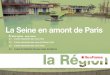 La Seine en amont de Paris - Patrimoinespatrimoines.iledefrance.fr/sites/default/files/medias/2014/07/5-4... · TGV. En 1987, la première demi-tranche d’une capacité de 150 000