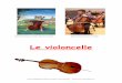 fiche sur le violoncelle 2 - Musique et culture 68musique-culture68.fr/wp-content/uploads/2015/09/violoncelle.pdf · Dossier pédagogique réalisé par Frédéric Fuchs CPEM68 remis