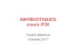 ANTIBIOTIQUES cours IFSIifsiambroisepare20112014.f.i.f.unblog.fr/files/2011/10/... · Classification des pénicillines • Pénicillines du groupe G : Oracilline, Bipénicilline,