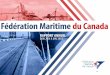 Fédération Maritime du Canada - shipfed.ca · enjeux entourant le transport maritime relevant du Conseil des ministres, y compris le repositionnement des conteneurs vides, la 