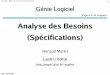 Analyse des Besoins (Spécifications) - IMAGINEimagine.enpc.fr/~marletr/LaBRI/teaching/GenLog/slides/GenLog... · Génie logiciel – Définition des ... Position dans le cycle de