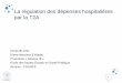 La régulation des dépenses hospitalières par la T2Aadgeps.com/wp-content/uploads/2015/10/T2A-ESPUM.pdf · • Cas particulier des complications ou morbidités associées (CMA)
