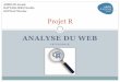 Projet R - UP Mathématiques Appliquéesmath.agrocampus-ouest.fr/infoglueDeliverLive/digitalAssets/92734... · R n’est pas qu’un outil statistique ... Évaluer le succès du site
