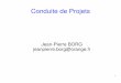 Conduite de Projets - formation.jussieu.fr€¦ · – Etude sommaire de Microsoft Project – Exercices sur les points ... – Bilan de fin de projet ... Spécifier / Réaliser