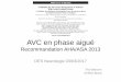 AVC en phase aiguë - cen-neurologie.fr · Gestion préhospitalière •Formation des personnels de santés en rapport avec AVC •Utilisation du N° d’urgence, AVC prioritaire