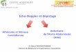 Echo-Doppler et dépistage - sofomec11.free.frsofomec11.free.fr/Diapos/ECHOGRAPHIE_EN_QUESTIONS/... · •Echo-Doppler : validé, non invasif, pas d’effets secondaires, sensibilité