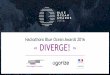 Hackathons Blue Ocean Awards 2016 « DIVERGE! · Agorize est la 1ère plateforme de challenges d’open innovation en ligne. ... surpasser en imaginant la cuisine de demain. Un rendez-vous