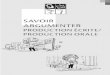 SAVOIR ARGUMENTER - emmanuelpineau.free.fremmanuelpineau.free.fr/fr/cours/savoirargumenter.pdf · 2 Production écrite/Production orale PRÉSENTATION SAVOIR ARGUMENTER PRODUCTION