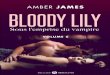Bloody Lily - Sous l'emprise du vampire, 6 - ekladata.comekladata.com/2To01FY7NxydK11KtouSbAk56L0/Bloody-Lily-tome-6.pdf · des informations sur cette personne que je n’ai moi-même