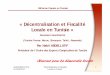 « Décentralisation et Fiscalité Locale en Tunisie · La règle de l ’équilibre budgétaire Des règles sur le vote des prélèvements (assiette, Taux, recouvrement, ..etc.)