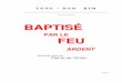 Baptis dans le feu ardent livre 1) - baptizingfire.com FRENCH.pdf · Comment échapperons-nous en négligeant un si grand salut, qui, annoncé d'abord par le ... mais pourquoi moi?