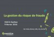 La gestion du risque de fraude - ISACA Québec · La gestion du risque de fraude . ... accusé de fraude et abus de confiance, aurait laissé le crédit du ... jours de recevoir des