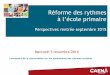 Réforme des rythmes à l’école primaire - caen.frcaen.fr/sites/default/files/communique-presse/14/11/pointpresselan... · Meilleur équilibre entre temps scolaires et périscolaires