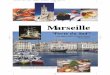 Notre-Dame-de-la-Garde Marseille - debeur.com · L’un des plats marseillais les plus connus ... on se sert dans les régions envi-ronnantes, comme Cassis, ... françaises durant