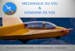 MECANIQUE DU VOL DOMAINE DE VOL - vvmn.free.frvvmn.free.fr/Files/mecavol___domaine_de_vol_v3.pdf · mecanique du vol & domaine de vol vol a voile montagne noire - cours theoriques