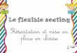Le flexible seating - ekladata.comekladata.com/-0L9fbUBFigllQacpfzW5b0hkx8.pdf · dont le corps a un besoin naturel de mouvement ? Conclusion . C’est à l’école . d’adapter