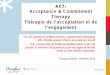 ACT: Acceptance & Commitment Therapy Thérapie de … version finale Thomas Holmes.pdf · ACT: Acceptance & Commitment Therapy Thérapie de l’acceptation et de l’engagement Yes,