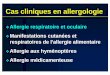 Allergie respiratoire et oculaire Manifestations cutan©es ... Cas cliniques en allergologie Allergie