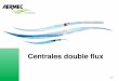 Centrales double flux - DIMENAdimena.fr/wp-content/uploads/2014/11/DOUBLE-FLUX.pdf · • Socle acier galvanisé; • Acces sur les deux faces; • Panneaux frontaux soufflage et