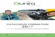 CATALOGUE FORMATION 2017 - aurea.eu · • Le bilan humique ... - La structure du sol : maintien des qualités chimiques, physiques mais aussi biologiques ... - Calcul de dose, 