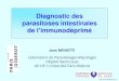Diagnostic des parasitoses intestinales de .le tropisme tissulaire d ... Protozoaire intestinal (classe