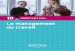 Le management du travail - Aract Hauts-de-Francehautsdefrance-aract.fr/wp-content/uploads/2017/03/anact_10qs... · Et si l’amélioration de la performance économique et sociale