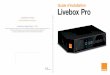 Livebox Pro - Assistance Orange · xDSL ou Fibre, puis cliquez sur « étape suivante ». Accès internet 6 Configurez votre accès Internet. • La Livebox Pro est connectée à