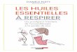 FESTY LES HUILES ESSENTIELLESLES HUILES ESSENTIELLES … · Ce livre est une version mise à jour de l’ouvrage 100 réflexes, les huiles essentielles à respirer Illustrations :