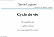 Génie Logiciel - IMAGINEimagine.enpc.fr/~marletr/LaBRI/teaching/GenLog/slides/GenLogCycle... · quand on a terminé l'étude de marché ? ... À propos d'informations sur le logiciel