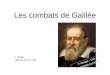 Les combats de Galilée - Personal Homepageshomepages.ulb.ac.be/~pmarage/Galilee+signature.pdf · source de la vision, peintre de toutes les couleurs, bien que lui-même soit vide