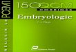 Embryologie.univ.ency-education.com/.../1/3/1/0/13102001/embryologie_150_qcm.pdf · L'épreuve de QCM devient inconlournable tors du Concours de fin de PCE.VI. Elle rise 'ester la