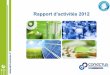 Rapport d’activités 2012 - unistra.fr · • Processus et outils reliés au montage et à l’évaluation des projets de maturation • Logiciel métier intégré (brevets, projets,