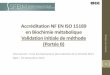 Accréditation NF EN ISO 15189 en Biochimie · PDF fileen Biochimie métabolique Validation initiale de méthode (Portée B) Intervenant : Irina Andriamanana (Consultante de la Société