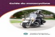 Guide du motocycliste - Manitoba Public Insurance · Introduction Définition d’une motocyclette et ... la classe de véhicule que vous voulez conduire si : ... • votre permis